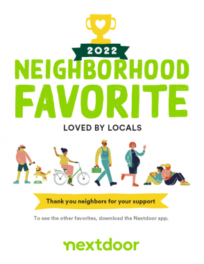 We have been voted neighborhood favorite 2022 by nextdoor